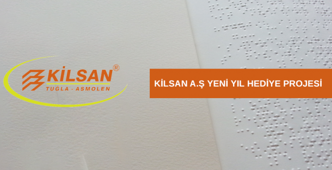 KİLSAN A. Ş. Yeni Yıl Hediye Projesi. Ayrıntılar için Tıklayınız